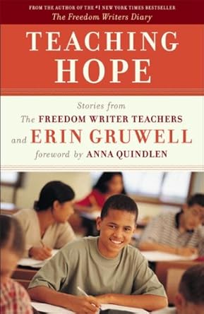 Transformative Insights: A Review of Teaching Hope: Stories from the Freedom Writer Teachers and Erin Gruwell