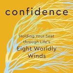 Unlock Your Inner Strength with Our In-Depth Review of Confidence: Holding Your Seat through Life’s Eight Worldly Winds