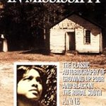 An Eye-Opening Journey: Coming of Age in Mississippi: The Classic Autobiography of Growing Up Poor and Black in the Rural South