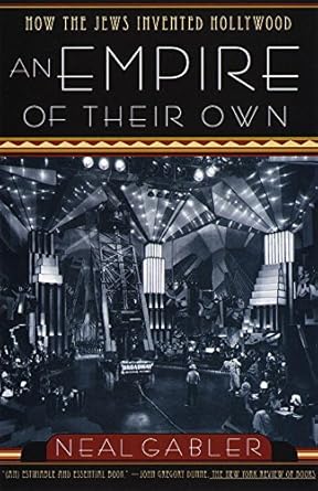 Discover the Untold Story in ‘An Empire of Their Own: How the Jews Invented Hollywood’ – A Captivating Review of the Book That Unveils Hollywood’s Hidden History