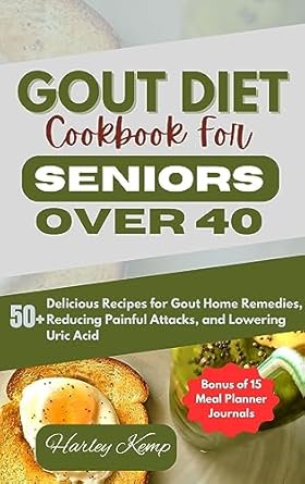 Discover Relief: A Comprehensive Review of the Gout Diet Cookbook for Seniors Over 40 – 50+ Delicious Recipes for Gout Home Remedies, Reducing Painful Attacks, and Lowering Uric Acid