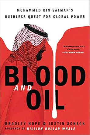 Unveiling the Secrets of Power: A Must-Read Review of ‘Blood and Oil: Mohammed bin Salman’s Ruthless Quest for Global Power’