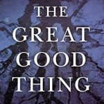 Discover the Transformative Journey in ‘The Great Good Thing: A Secular Jew Comes to Faith in Christ’ – A Compelling Review Discover the Transformative Journey in ‘The Great Good Thing: A Secular Jew Comes to Faith in Christ’ – A Compelling Review