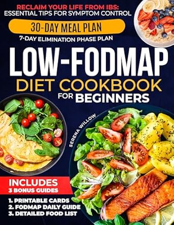 Transform Your Gut Health: A Comprehensive Review of the Low-FODMAP Diet Cookbook for Beginners – Relieve IBS, Eliminate Bloat, and Restore Your Digestive Health with Delicious Recipes and a Comprehensive 30-Day Meal Plan