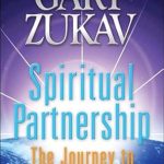Transform Your Life: A Comprehensive Review of Spiritual Partnership: The Journey to Authentic Power Transform Your Life: A Comprehensive Review of Spiritual Partnership: The Journey to Authentic Power