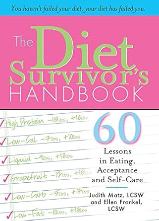 Transform Your Relationship with Food: An In-Depth Review of The Diet Survivor’s Handbook: 60 Lessons in Eating, Acceptance and Self-Care