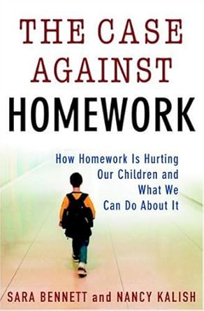 Discover Why ‘The Case Against Homework: How Homework Is Hurting Our Children and What We Can Do About It’ is a Must-Read for Parents and Educators