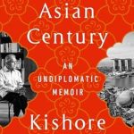 Unveiling Cultural Insights: A Must-Read Review of Living the Asian Century: An Undiplomatic Memoir from Amazon