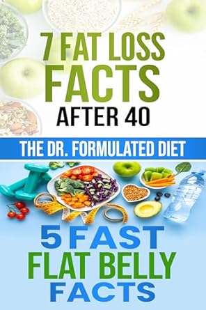 Unlock Your Weight Loss Potential: A Comprehensive Review of The Dr. Formulated Diet: 7 Fat Loss Facts After 40 + 5 Fast Flat Belly Facts