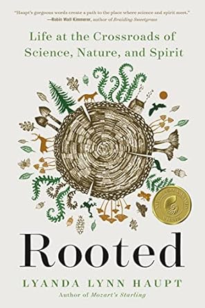 Discover the Harmony of Existence: A Compelling Review of ‘Rooted: Life at the Crossroads of Science, Nature, and Spirit’