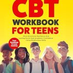 Discover Life-Changing Strategies in Our Review of The Ultimate CBT Workbook: Your Roadmap To Less Anxiety, More Emotional Resilience And Lasting Social And Academic Confidence Using Mindfulness Skills