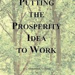 Discover the Secrets to Wealth: A Comprehensive Review of ‘Putting the Prosperity Idea to Work’ Discover the Secrets to Wealth: A Comprehensive Review of ‘Putting the Prosperity Idea to Work’
