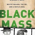 Unraveling the Dark Truth: A Gripping Review of Black Mass: Whitey Bulger, the FBI, and a Devil’s Deal
