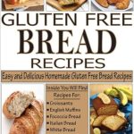 Discover the Best Gluten-Free Bread: GLUTEN FREE BREAD RECIPES – Easy and Delicious Homemade Gluten Free Bread Recipes from Amazon