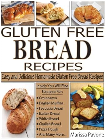 Discover the Best Gluten-Free Bread: GLUTEN FREE BREAD RECIPES – Easy and Delicious Homemade Gluten Free Bread Recipes from Amazon