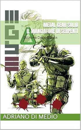 Un’Avventura Epica da Non Perdere: Metal Gear Solid: il Mangiatore di Serpenti: Edizione Delta – EBook (Italian Edition)