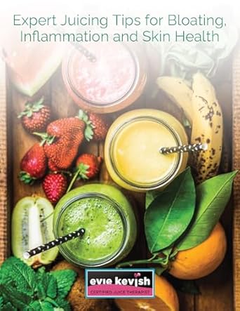 Transform Your Health: A Compelling Review of Expert Juicing Tips for Bloating, Inflammation and Skin Health: Juicing Recipes and Tips from Bloating to Bliss
