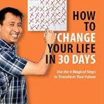 Discover the Secrets to a Transformed You: A Comprehensive Review of ‘How to Change Your Life in 30 Days: Use the 4 Magical Steps to Transform Your Future’ Discover the Secrets to a Transformed You: A Comprehensive Review of ‘How to Change Your Life in 30 Days: Use the 4 Magical Steps to Transform Your Future’