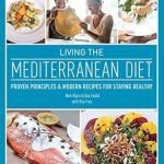 Discover the Secrets of Healthy Living: A Review of ‘Living the Mediterranean Diet: Proven Principles and Modern Recipes for Staying Healthy’