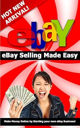 Unlock Your Online Income Potential: A Comprehensive Review of ‘eBay Selling Made Easy: Make Money Online by Starting Your Own eBay Business’