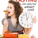 Transform Your Health: A Comprehensive Review of Intermittent Fasting for Healthy Weight Loss