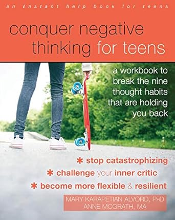Transform Your Mindset: A Comprehensive Review of ‘Conquer Negative Thinking for Teens: A Workbook to Break the Nine Thought Habits That Are Holding You Back’