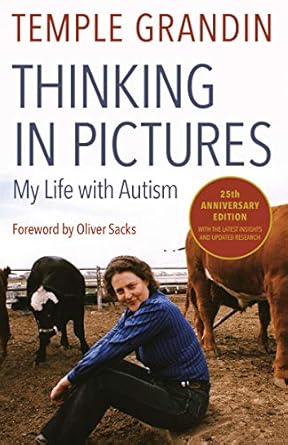 An Insightful Journey Through Autism: Thinking in Pictures, Expanded Edition: My Life with Autism