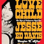 An Inspiring Journey Through Music and Identity: ‘Washita Love Child: The Rise of Indigenous Rock Star Jesse Ed Davis’
