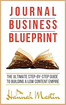 Discover the Secrets to Success: A Comprehensive Review of ‘Journal Business Blueprint: The Ultimate Step-by-Step Guide to Building a Low Content Empire – Learn How to Start Your Own Business from Home from Amazon’