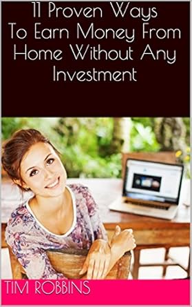 Discover the Secrets: 11 Proven Ways To Earn Money From Home Without Any Investment – A Comprehensive Review