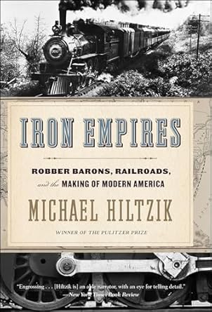 Discover the Untold Stories in ‘Iron Empires: Robber Barons, Railroads, and the Making of Modern America’ – A Must-Read Review!