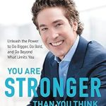 Empowering Insights: You Are Stronger than You Think: Unleash the Power to Go Bigger, Go Bold, and Go Beyond What Limits You
