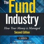 An In-Depth Review of ‘The Fund Industry: How Your Money is Managed’ – Unlocking Investment Strategies for Financial Success
