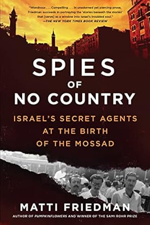 Unveiling the Shadows: A Gripping Review of ‘Spies of No Country: Israel’s Secret Agents at the Birth of the Mossad’