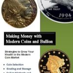 Unlock Wealth Secrets: A Comprehensive Review of Making Money with Modern Coins and Bullion Unlock Wealth Secrets: A Comprehensive Review of Making Money with Modern Coins and Bullion