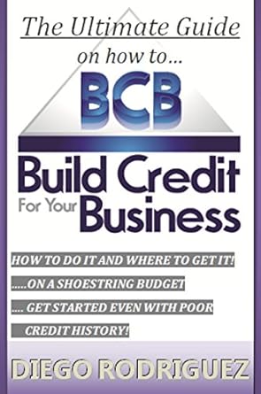 Unlock Your Business Potential: A Comprehensive Review of The Ultimate Guide On How To Build Credit For Your Business