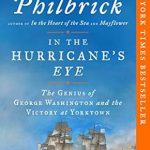 Discover the Unmatched Brilliance of Leadership: A Review of ‘In the Hurricane’s Eye: The Genius of George Washington and the Victory at Yorktown (The American Revolution Series Book 3)’