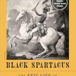 An Inspiring Journey of Resilience: A Review of Black Spartacus: The Epic Life of Toussaint Louverture