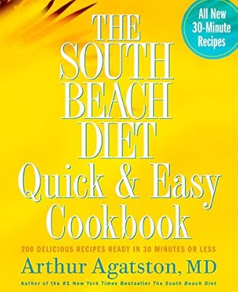 Discover Healthy Living with Our Review of The South Beach Diet Quick and Easy Cookbook: 200 Delicious Recipes Ready in 30 Minutes or Less