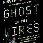 Unveiling the Secrets of Cyber Intrigue: A Deep Dive into ‘Ghost in the Wires: My Adventures as the World’s Most Wanted Hacker’
