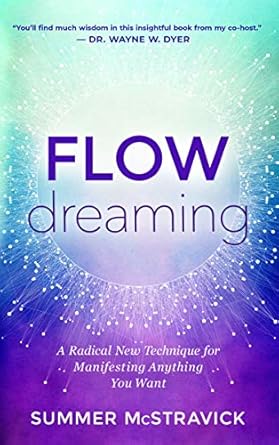 Unlock Your Dreams: A Comprehensive Review of ‘Flowdreaming: A Radical New Technique for Manifesting Anything You Want’