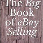 Unlock Your eBay Selling Potential: A Comprehensive Review of The Big Book of eBay Selling: Learn How To Make Huge Money Selling on eBay Full Time From Home