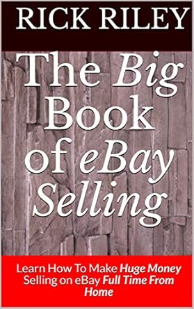 Unlock Your eBay Selling Potential: A Comprehensive Review of The Big Book of eBay Selling: Learn How To Make Huge Money Selling on eBay Full Time From Home