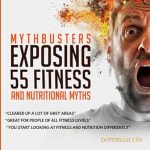 Uncover the Truth with Our In-Depth Review of ‘Myth Busters: Exposing 55 Fitness and Nutritional Myths (Health and Wealth Series Book 1)’
