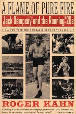 Unveiling the Legend: A Flame of Pure Fire: Jack Dempsey and the Roaring ’20s (Harvest Book) Review