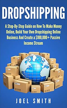 Essential Review: Dropshipping: A Step-By-Step Guide on How To Make Money Online, Build Your Own Dropshipping Online Business And Create a 0,000+ Passive Income Stream (E-commerce, Shopify, Financial Freedom) from Amazon
