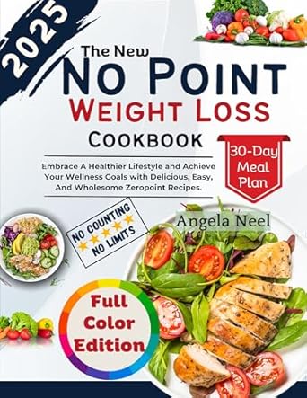 Transform Your Health Journey: A Comprehensive Review of The New No Point Weight Loss Cookbook: Embrace A Healthier Lifestyle and Achieve Your Wellness Goals with Delicious, Easy, And Wholesome Zeropoint Recipes