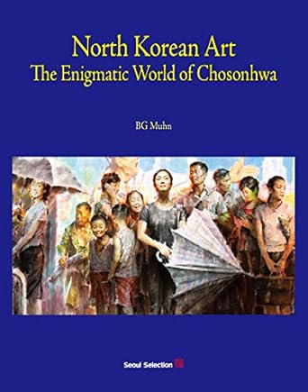 Unveiling Hidden Masterpieces: A Deep Dive into North Korean Art: The Enigmatic World of Chosonhwa