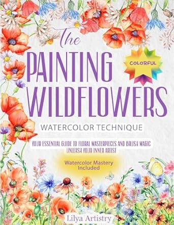 Discover the Beauty of Nature Through Art: A Review of ‘The Painting Wildflowers: Your Essential Guide to Floral Masterpieces and Brush Magic – Unleash Your Inner Artist’