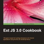 Unlock the Power of Web Development: A Comprehensive Review of Ext JS 3.0 Cookbook